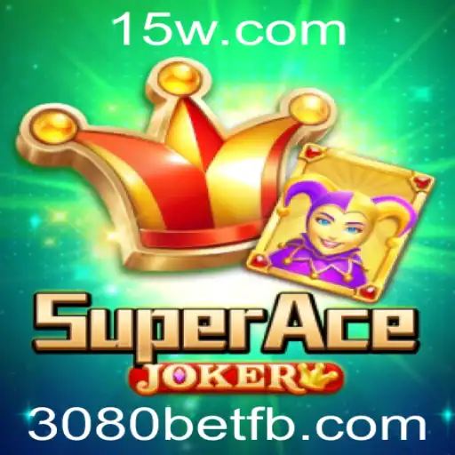 SuperAceJoker: O Jogo Que Une Estratégia e Diversão com 3080bet
